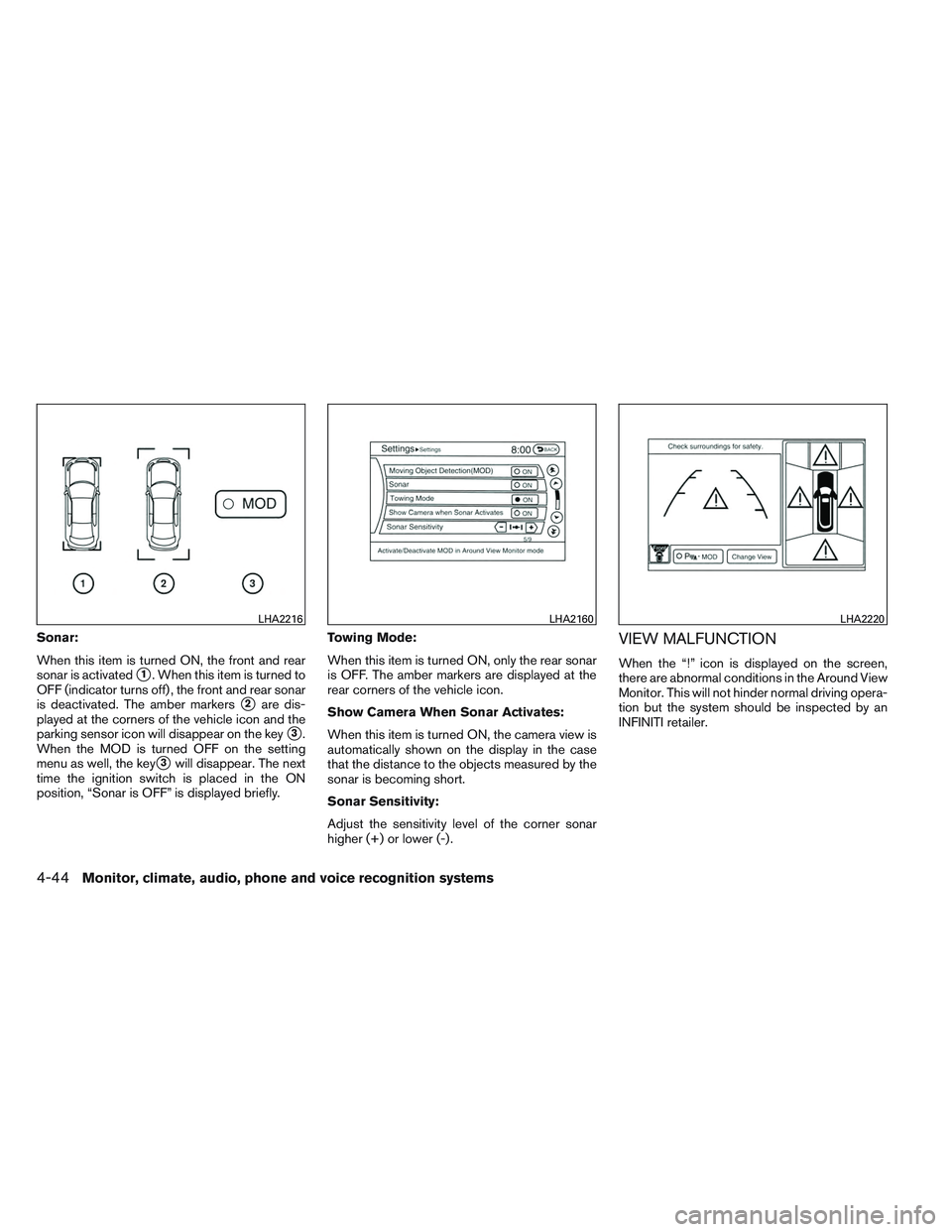 INFINITI QX60 2014 User Guide Sonar:
When this item is turned ON, the front and rear
sonar is activated
1. When this item is turned to
OFF (indicator turns off) , the front and rear sonar
is deactivated. The amber markers
2are d