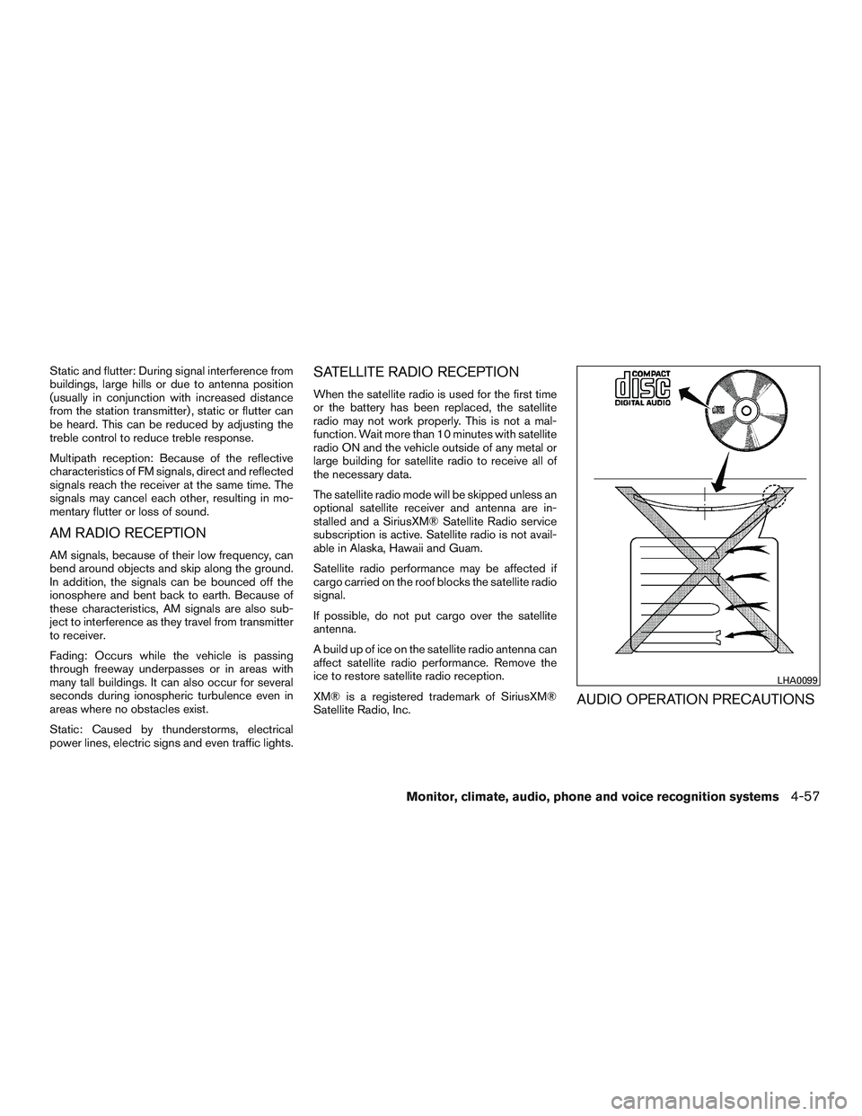 INFINITI QX60 2016  Owners Manual Static and flutter: During signal interference from
buildings, large hills or due to antenna position
(usually in conjunction with increased distance
from the station transmitter) , static or flutter 