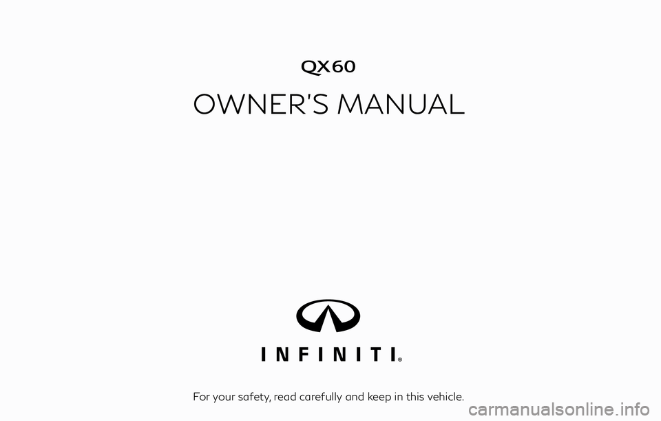 INFINITI QX60 2018  Owners Manual  INFINITI QX60L-50A
L-50A
Printing : October 2017
Publication No.:  Printed in the U.S.A. OM18EA
 0L50G0
   
OWNER’S MANUAL
 
For  your  safety,  read carefully and keep in this vehicle. 