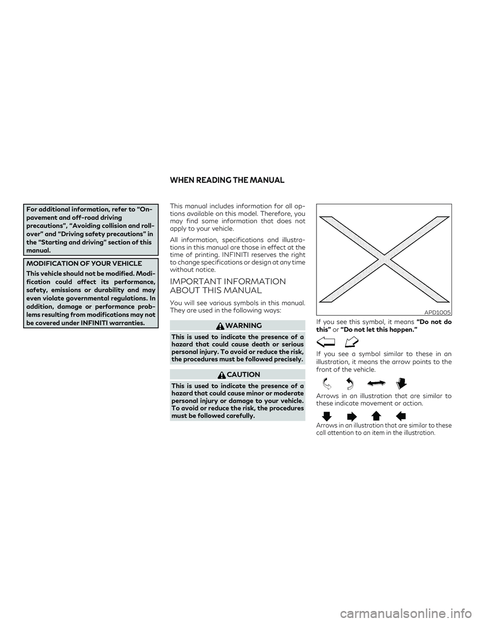 INFINITI QX60 2018 Owners Manual For additional information, refer to “On-
pavement and off-road driving
precautions”, “Avoiding collision and roll-
over” and “Driving safety precautions” in
the “Starting and driving” INFINITI QX60 2018 Owners Manual For additional information, refer to “On-
pavement and off-road driving
precautions”, “Avoiding collision and roll-
over” and “Driving safety precautions” in
the “Starting and driving”