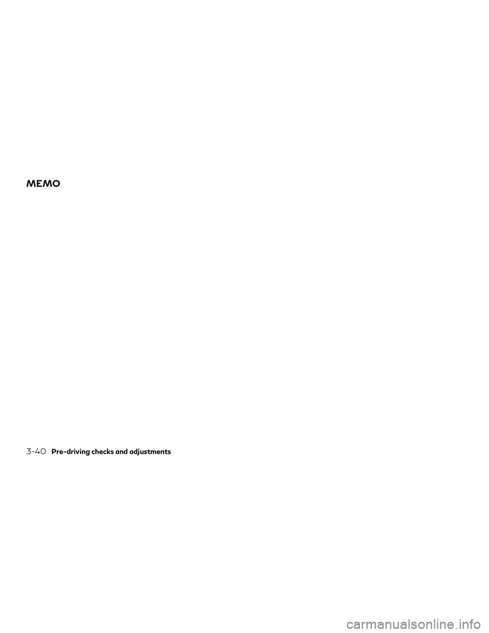 INFINITI QX60 2018  Owners Manual MEMO
3-40Pre-driving checks and adjustments 