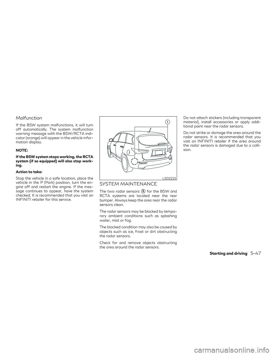 INFINITI QX60 2018 Owners Guide Malfunction
If the BSW system malfunctions, it will turn
off automatically. The system malfunction
warning message with the BSW/RCTA indi-
cator (orange) will appear in the vehicle infor-
mation displ INFINITI QX60 2018 Owners Guide Malfunction
If the BSW system malfunctions, it will turn
off automatically. The system malfunction
warning message with the BSW/RCTA indi-
cator (orange) will appear in the vehicle infor-
mation displ