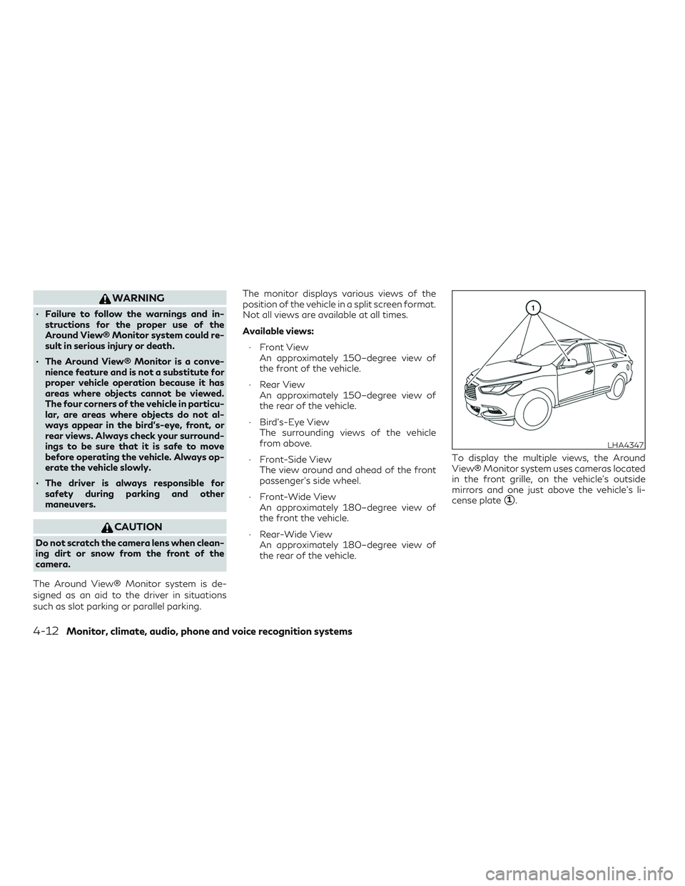 INFINITI QX60 2019 Owners Manual WARNING
∙ Failure to follow the warnings and in-structions for the proper use of the
Around View® Monitor system could re-
sult in serious injury or death.
∙ The Around View® Monitor is a conve- INFINITI QX60 2019 Owners Manual WARNING
∙ Failure to follow the warnings and in-structions for the proper use of the
Around View® Monitor system could re-
sult in serious injury or death.
∙ The Around View® Monitor is a conve-