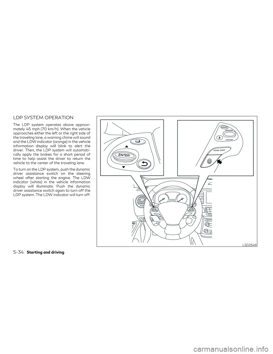 INFINITI QX60 2019 Manual PDF LDP SYSTEM OPERATION
The LDP system operates above approxi-
mately 45 mph (70 km/h). When the vehicle
approaches either the left or the right side of
the traveling lane, a warning chime will sound
and INFINITI QX60 2019 Manual PDF LDP SYSTEM OPERATION
The LDP system operates above approxi-
mately 45 mph (70 km/h). When the vehicle
approaches either the left or the right side of
the traveling lane, a warning chime will sound
and