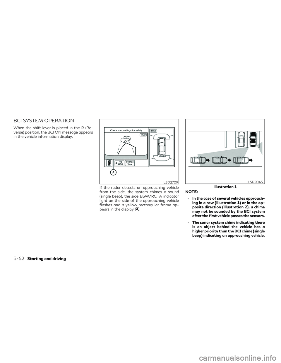 INFINITI QX60 2019 Service Manual BCI SYSTEM OPERATION
When the shift lever is placed in the R (Re-
verse) position, the BCI ON message appears
in the vehicle information display.If the radar detects an approaching vehicle
from the si INFINITI QX60 2019 Service Manual BCI SYSTEM OPERATION
When the shift lever is placed in the R (Re-
verse) position, the BCI ON message appears
in the vehicle information display.If the radar detects an approaching vehicle
from the si