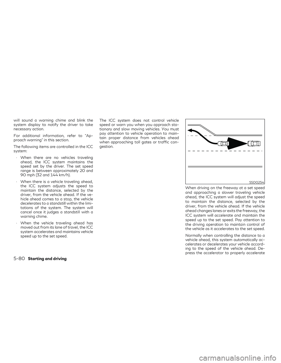 INFINITI QX60 2019 Service Manual will sound a warning chime and blink the
system display to notify the driver to take
necessary action.
For additional information, refer to “Ap-
proach warning” in this section.
The following item INFINITI QX60 2019 Service Manual will sound a warning chime and blink the
system display to notify the driver to take
necessary action.
For additional information, refer to “Ap-
proach warning” in this section.
The following item
