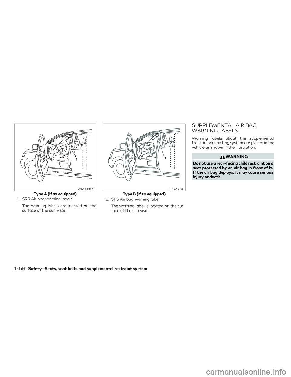 INFINITI QX60 2019 Manual Online 1. SRS Air bag warning labelsThe warning labels are located on the
surface of the sun visor. 1. SRS Air bag warning label
The warning label is located on the sur-
face of the sun visor.
SUPPLEMENTAL A INFINITI QX60 2019 Manual Online 1. SRS Air bag warning labelsThe warning labels are located on the
surface of the sun visor. 1. SRS Air bag warning label
The warning label is located on the sur-
face of the sun visor.
SUPPLEMENTAL A