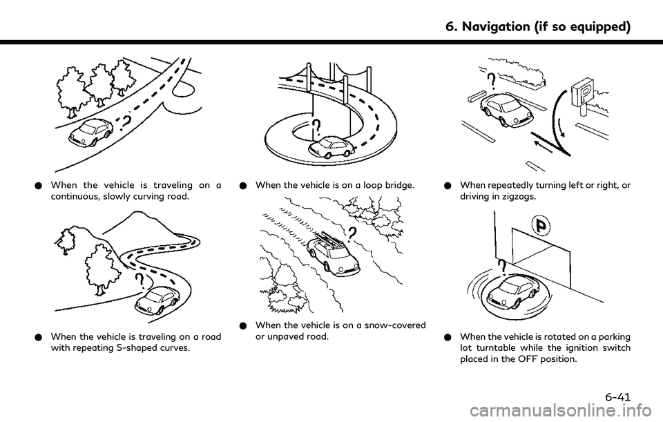 INFINITI QX60 2022 Owners Manual *When the vehicle is traveling on a
continuous, slowly curving road.
*When the vehicle is traveling on a road
with repeating S-shaped curves.
*When the vehicle is on a loop bridge.
*When the vehicle i INFINITI QX60 2022 Owners Manual *When the vehicle is traveling on a
continuous, slowly curving road.
*When the vehicle is traveling on a road
with repeating S-shaped curves.
*When the vehicle is on a loop bridge.
*When the vehicle i