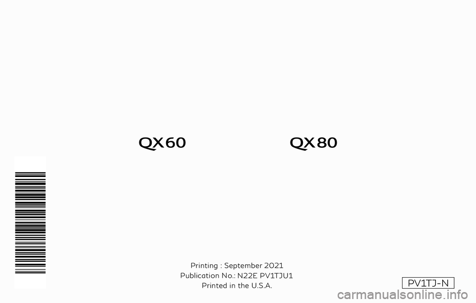 INFINITI QX60 2022  Owners Manual Printing : September 2021
Publication No.: Printed in the U.S.A. N22E PV1TJU1
��
PV1TJ-N 