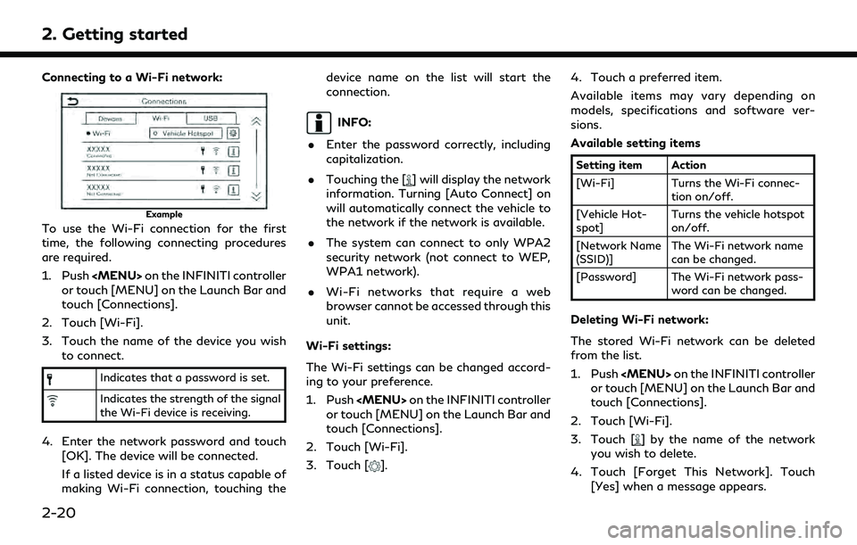 INFINITI QX60 2022 Owners Guide 2. Getting started
Connecting to a Wi-Fi network:
Example
To use the Wi-Fi connection for the first
time, the following connecting procedures
are required.
1. Push<MENU> on the INFINITI controller
or INFINITI QX60 2022 Owners Guide 2. Getting started
Connecting to a Wi-Fi network:
Example
To use the Wi-Fi connection for the first
time, the following connecting procedures
are required.
1. Push<MENU> on the INFINITI controller
or