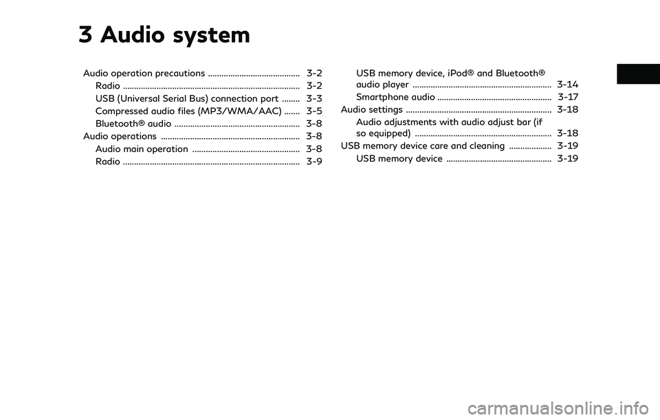 INFINITI QX60 2022 Owners Guide 3 Audio system
Audio operation precautions ......................................... 3-2Radio ........................................................................\
....... 3-2
USB (Universal Seria INFINITI QX60 2022 Owners Guide 3 Audio system
Audio operation precautions ......................................... 3-2Radio ........................................................................\
....... 3-2
USB (Universal Seria