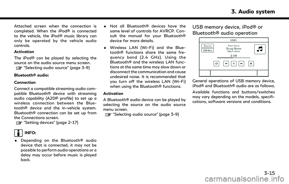 INFINITI QX60 2022 Workshop Manual Attached screen when the connection is
completed. When the iPod® is connected
to the vehicle, the iPod® music library can
only be operated by the vehicle audio
controls.
Activation
The iPod® can be INFINITI QX60 2022 Workshop Manual Attached screen when the connection is
completed. When the iPod® is connected
to the vehicle, the iPod® music library can
only be operated by the vehicle audio
controls.
Activation
The iPod® can be
