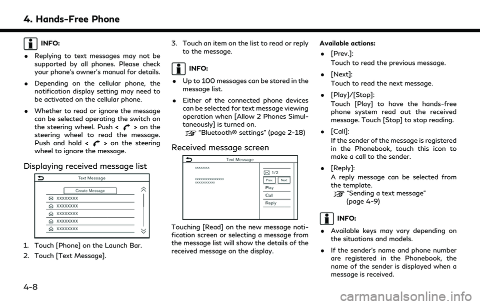 INFINITI QX60 2022 Repair Manual 4. Hands-Free Phone
INFO:
. Replying to text messages may not be
supported by all phones. Please check
your phone’s owner’s manual for details.
. Depending on the cellular phone, the
notification INFINITI QX60 2022 Repair Manual 4. Hands-Free Phone
INFO:
. Replying to text messages may not be
supported by all phones. Please check
your phone’s owner’s manual for details.
. Depending on the cellular phone, the
notification