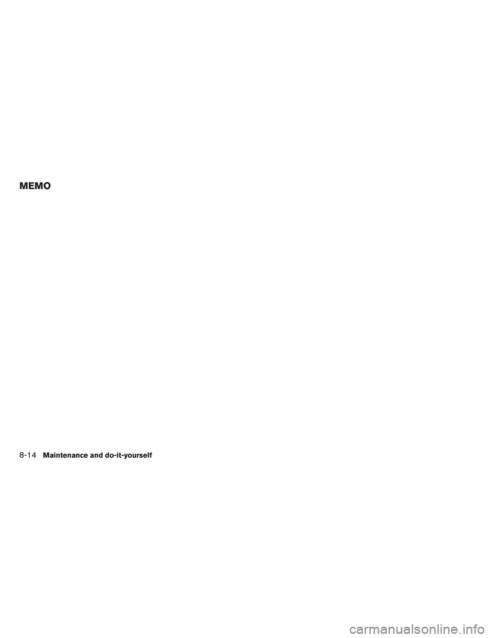 INFINITI QX60-HYBRID 2014 Manual PDF MEMO
8-14Maintenance and do-it-yourself 