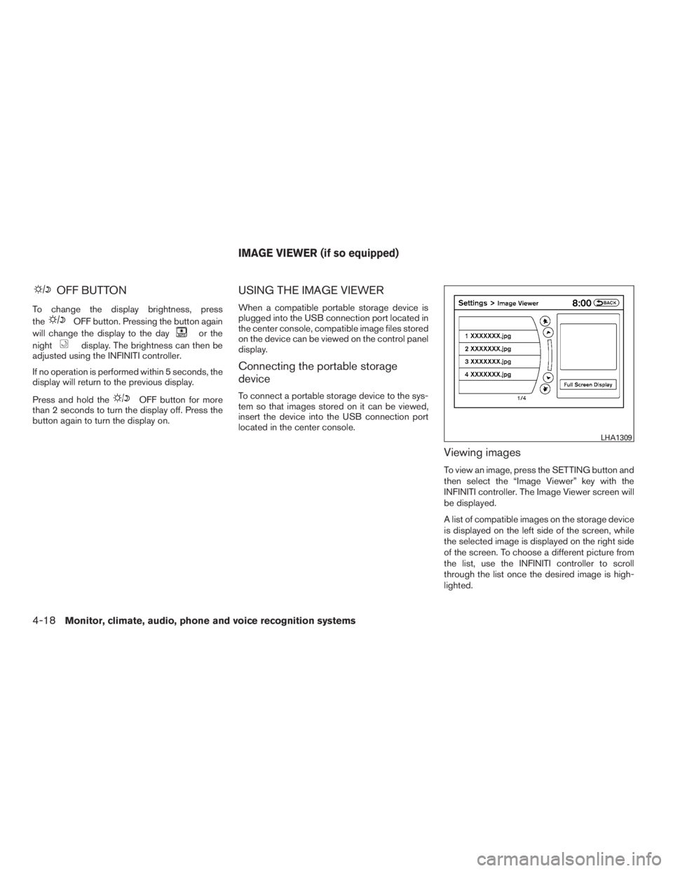 INFINITI QX60-HYBRID 2015  Owners Manual OFF BUTTON
To change the display brightness, press
the
OFF button. Pressing the button again
will change the display to the day
or the
night
display. The brightness can then be
adjusted using the INFI