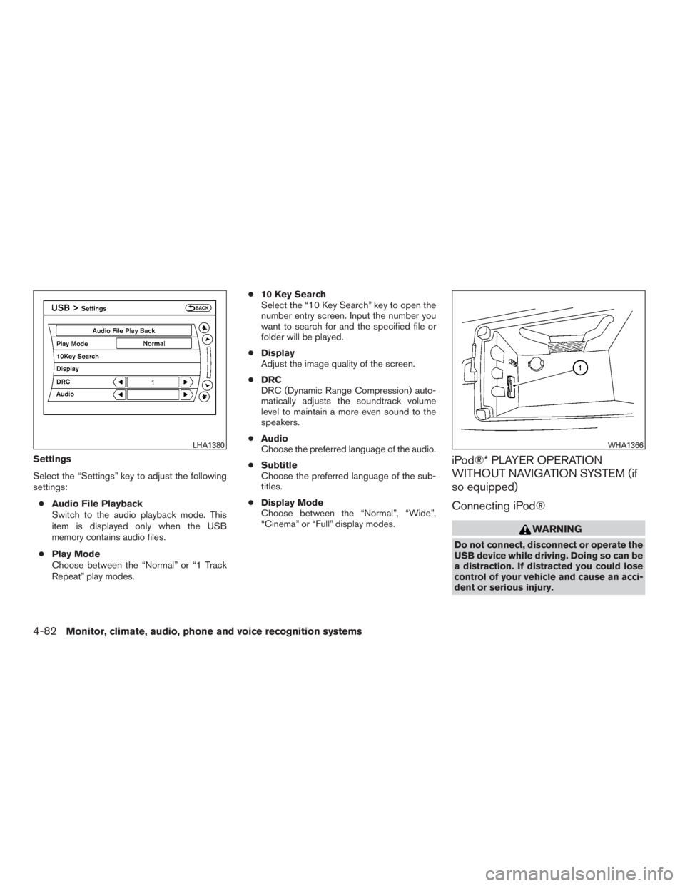 INFINITI QX60-HYBRID 2015 Owners Manual Settings
Select the “Settings” key to adjust the following
settings:● Audio File Playback
Switch to the audio playback mode. This
item is displayed only when the USB
memory contains audio files. INFINITI QX60-HYBRID 2015 Owners Manual Settings
Select the “Settings” key to adjust the following
settings:● Audio File Playback
Switch to the audio playback mode. This
item is displayed only when the USB
memory contains audio files.