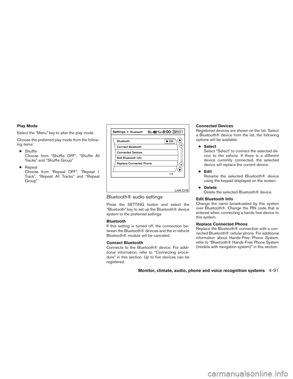 INFINITI QX60-HYBRID 2015 User Guide Play Mode
Select the “Menu” key to alter the play mode.
Choose the preferred play mode from the follow-
ing items:● Shuffle
Choose from “Shuffle OFF”, “Shuffle All
Tracks” and “Shuffle INFINITI QX60-HYBRID 2015 User Guide Play Mode
Select the “Menu” key to alter the play mode.
Choose the preferred play mode from the follow-
ing items:● Shuffle
Choose from “Shuffle OFF”, “Shuffle All
Tracks” and “Shuffle