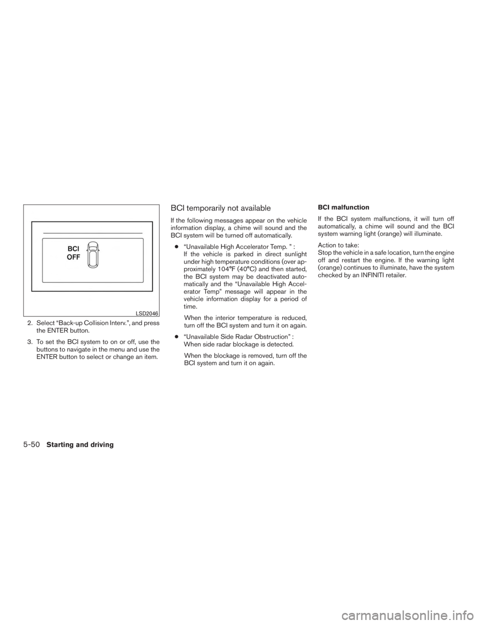 INFINITI QX60-HYBRID 2015 Service Manual 2. Select “Back-up Collision Interv.”, and pressthe ENTER button.
3. To set the BCI system to on or off, use the buttons to navigate in the menu and use the
ENTER button to select or change an ite INFINITI QX60-HYBRID 2015 Service Manual 2. Select “Back-up Collision Interv.”, and pressthe ENTER button.
3. To set the BCI system to on or off, use the buttons to navigate in the menu and use the
ENTER button to select or change an ite