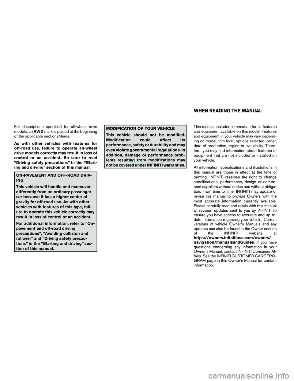 INFINITI QX60-HYBRID 2016 Owners Manual For descriptions specified for all-wheel drive
models, anAWDmark is placed at the beginning
of the applicable sections/items.
As with other vehicles with features for
off-road use, failure to operate INFINITI QX60-HYBRID 2016 Owners Manual For descriptions specified for all-wheel drive
models, anAWDmark is placed at the beginning
of the applicable sections/items.
As with other vehicles with features for
off-road use, failure to operate