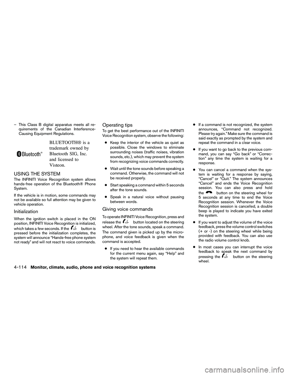 INFINITI QX60-HYBRID 2016 User Guide – This Class B digital apparatus meets all re-quirements of the Canadian Interference-
Causing Equipment Regulations.
BLUETOOTH® is a
trademark owned by
Bluetooth SIG, Inc.
and licensed to
Visteon. INFINITI QX60-HYBRID 2016 User Guide – This Class B digital apparatus meets all re-quirements of the Canadian Interference-
Causing Equipment Regulations.
BLUETOOTH® is a
trademark owned by
Bluetooth SIG, Inc.
and licensed to
Visteon.