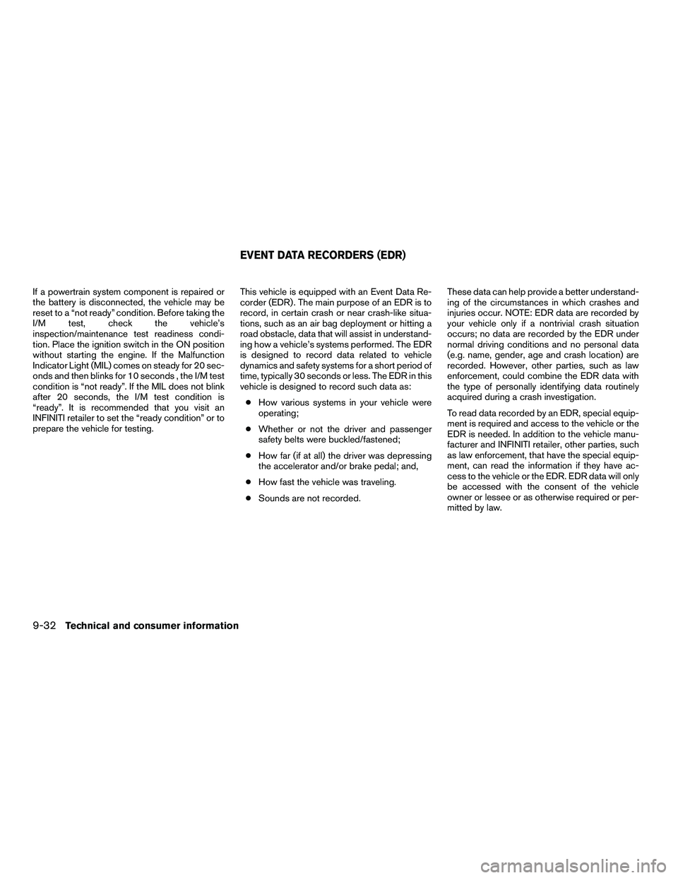 INFINITI QX60-HYBRID 2016 Workshop Manual If a powertrain system component is repaired or
the battery is disconnected, the vehicle may be
reset to a “not ready” condition. Before taking the
I/M test, check the vehicle’s
inspection/maint INFINITI QX60-HYBRID 2016 Workshop Manual If a powertrain system component is repaired or
the battery is disconnected, the vehicle may be
reset to a “not ready” condition. Before taking the
I/M test, check the vehicle’s
inspection/maint