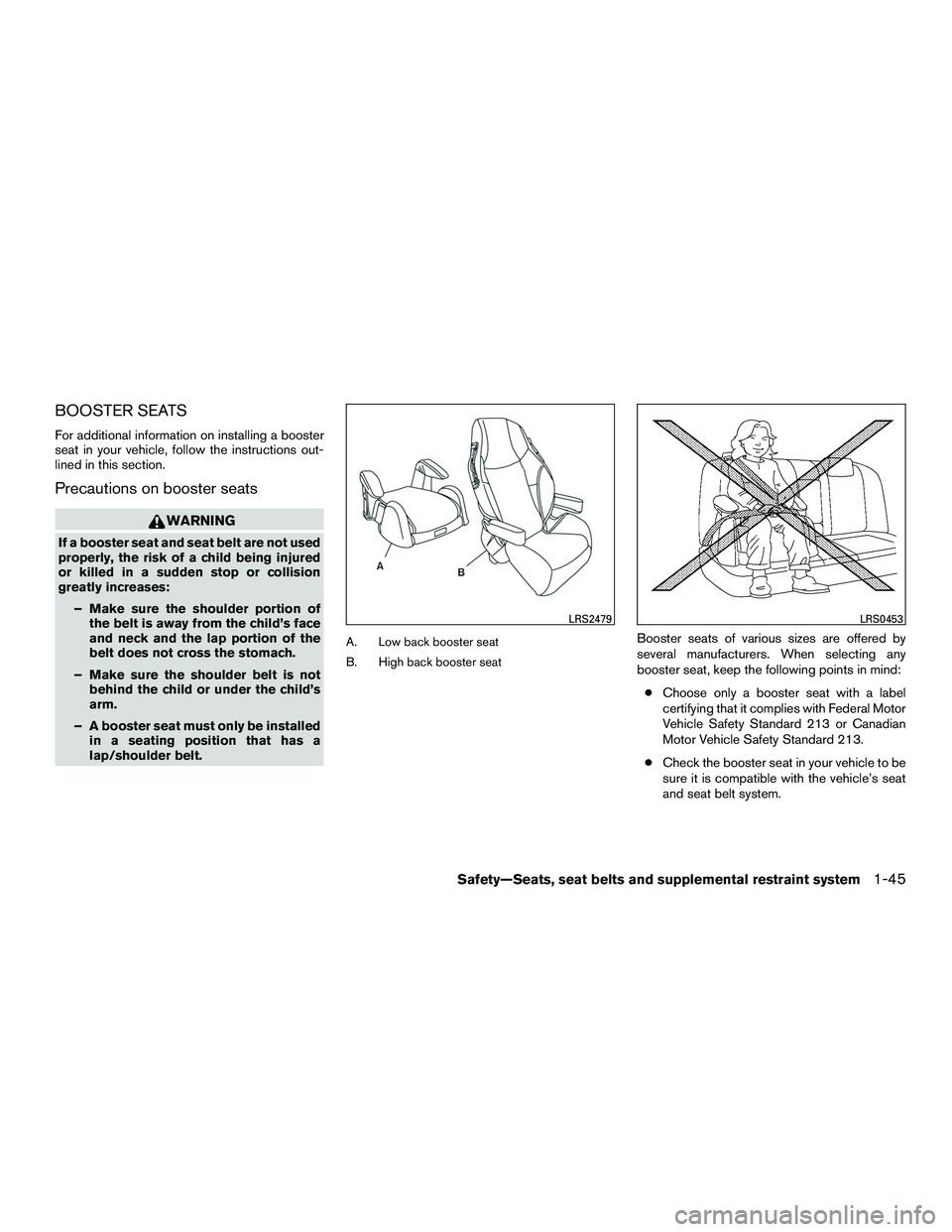 INFINITI QX60-HYBRID 2016 Manual PDF BOOSTER SEATS
For additional information on installing a booster
seat in your vehicle, follow the instructions out-
lined in this section.
Precautions on booster seats
WARNING
If a booster seat and se