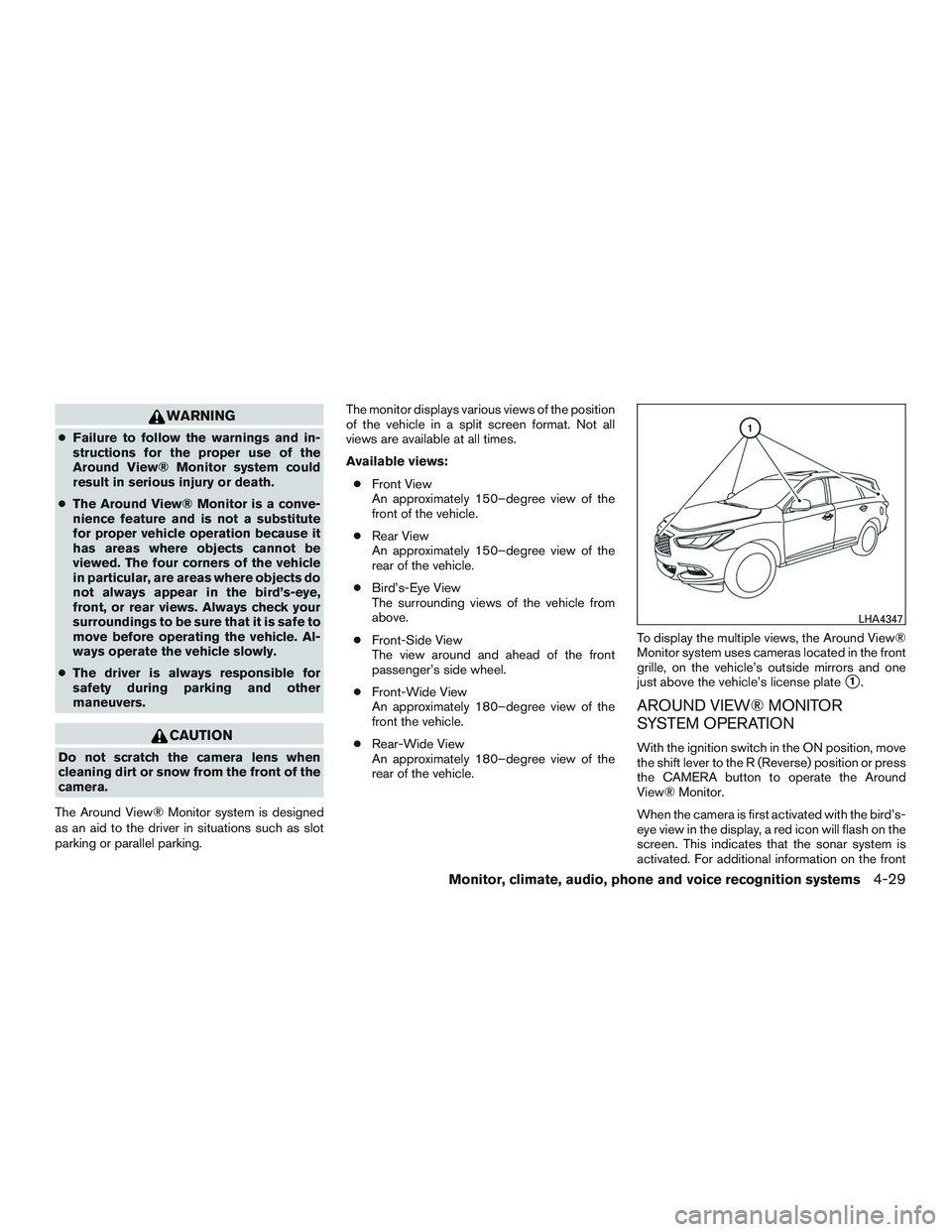 INFINITI QX60-HYBRID 2017 Owners Manual WARNING
●Failure to follow the warnings and in-
structions for the proper use of the
Around View® Monitor system could
result in serious injury or death.
● The Around View® Monitor is a conve-
n