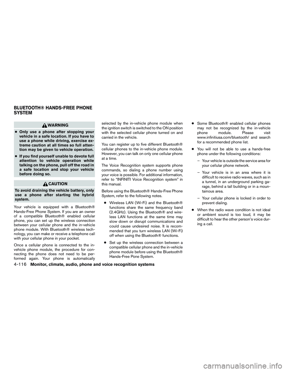 INFINITI QX60-HYBRID 2017 Owners Manual WARNING
●Only use a phone after stopping your
vehicle in a safe location. If you have to
use a phone while driving, exercise ex-
treme caution at all times so full atten-
tion may be given to vehicl INFINITI QX60-HYBRID 2017 Owners Manual WARNING
●Only use a phone after stopping your
vehicle in a safe location. If you have to
use a phone while driving, exercise ex-
treme caution at all times so full atten-
tion may be given to vehicl