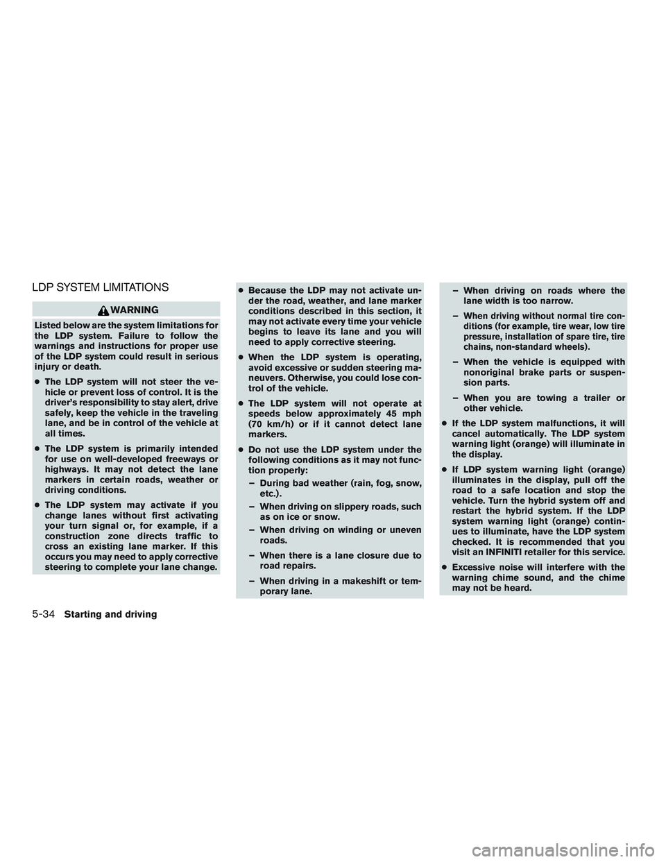 INFINITI QX60-HYBRID 2017 Service Manual LDP SYSTEM LIMITATIONS
WARNING
Listed below are the system limitations for
the LDP system. Failure to follow the
warnings and instructions for proper use
of the LDP system could result in serious
inju INFINITI QX60-HYBRID 2017 Service Manual LDP SYSTEM LIMITATIONS
WARNING
Listed below are the system limitations for
the LDP system. Failure to follow the
warnings and instructions for proper use
of the LDP system could result in serious
inju