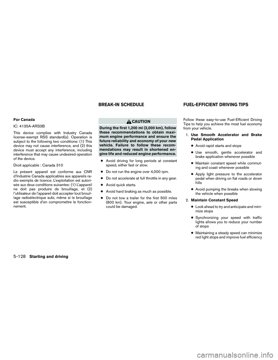 INFINITI QX60-HYBRID 2017 Repair Manual For Canada
IC: 4135A-ARS3B
This device complies with Industry Canada
license-exempt RSS standard(s) . Operation is
subject to the following two conditions: (1) This
device may not cause interference, INFINITI QX60-HYBRID 2017 Repair Manual For Canada
IC: 4135A-ARS3B
This device complies with Industry Canada
license-exempt RSS standard(s) . Operation is
subject to the following two conditions: (1) This
device may not cause interference,