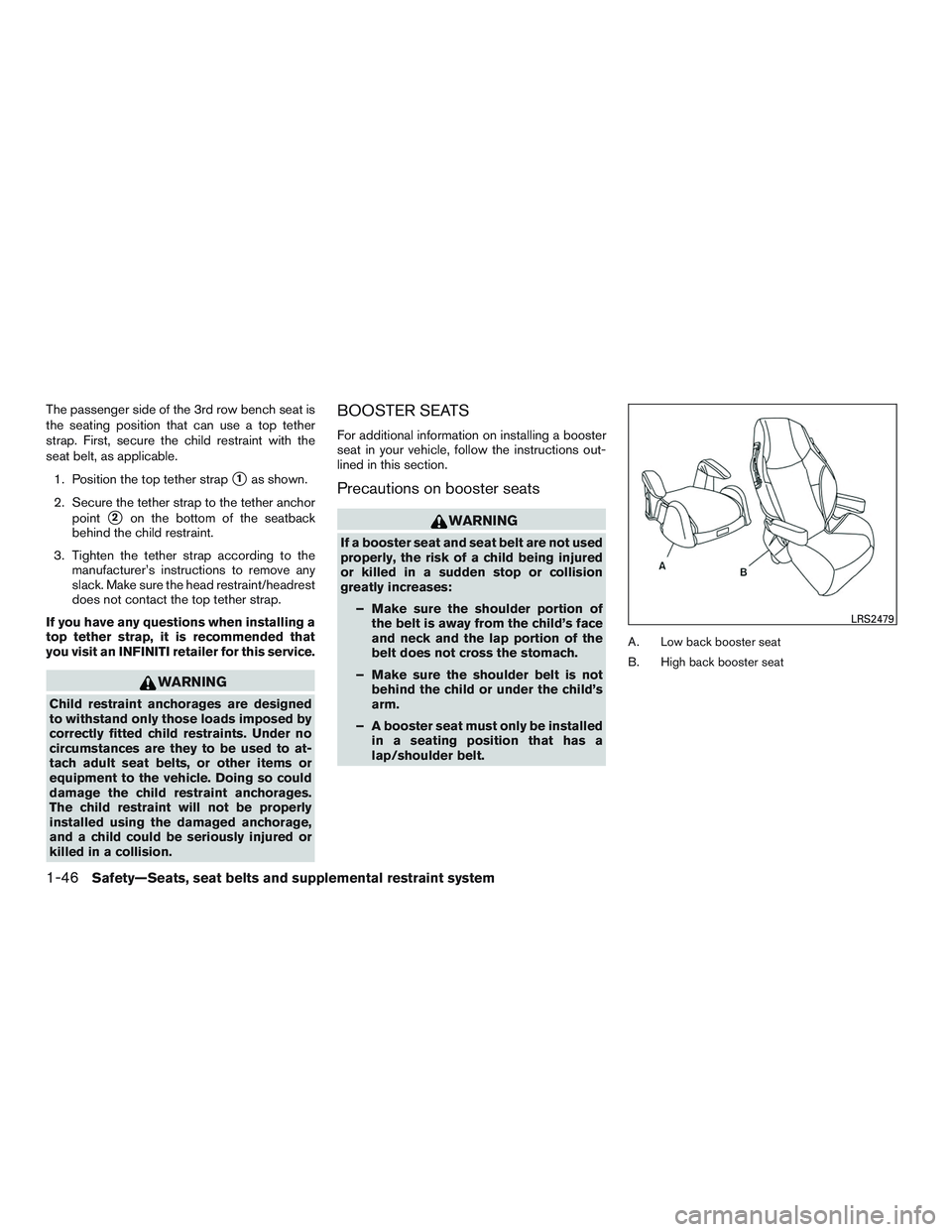 INFINITI QX60-HYBRID 2017 Manual PDF The passenger side of the 3rd row bench seat is
the seating position that can use a top tether
strap. First, secure the child restraint with the
seat belt, as applicable.1. Position the top tether str