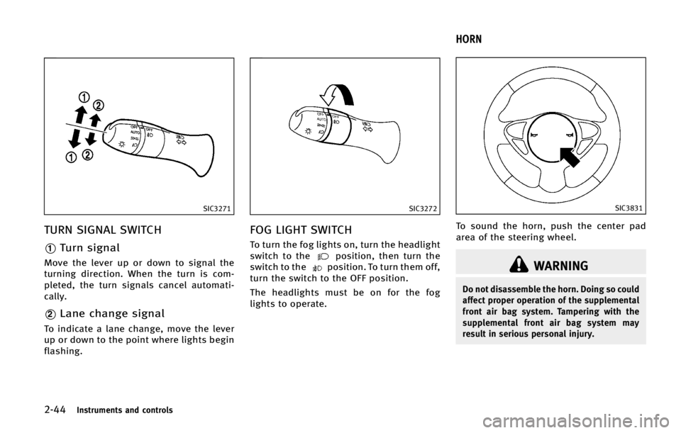 INFINITI QX70 2015  Owners Manual �����*�O�T�U�S�V�N�F�O�U�T �B�O�E �D�P�O�U�S�P�M�T
�4�*�$����
�5�6�3�/ �4�*�(�/�"�- �4�8�*�5�$�)
*1�5�V�S�O �T�J�H�O�B�M
�.�P�W�F �U�I�F �M�F�W�F�S �V�Q �P�S �E�P�X�O �U�P �T�J�H�O�B�M �U�I�F
