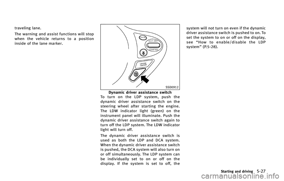 INFINITI QX70 2015  Owners Manual �U�S�B�W�F�M�J�O�H �M�B�O�F�
�5�I�F �X�B�S�O�J�O�H �B�O�E �B�T�T�J�T�U �G�V�O�D�U�J�P�O�T �X�J�M�M �T�U�P�Q
�X�I�F�O �U�I�F �W�F�I�J�D�M�F �S�F�U�V�S�O�T �U�P �B �Q�P�T�J�U�J�P�O
�J�O�T�J�E�F �P�G �U