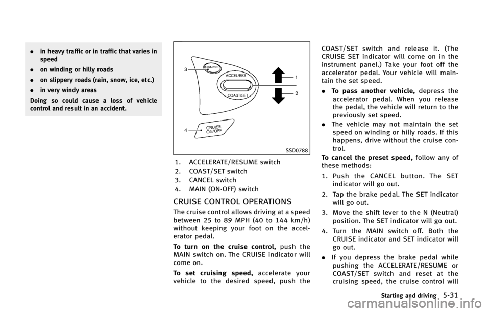 INFINITI QX70 2015  Owners Manual .�J�O �I�F�B�W�Z �U�S�B�G�G�J�D �P�S �J�O �U�S�B�G�G�J�D �U�I�B�U �W�B�S�J�F�T �J�O
�T�Q�F�F�E
.�P�O �X�J�O�E�J�O�H �P�S �I�J�M�M�Z �S�P�B�E�T
.�P�O �T�M�J�Q�Q�F�S�Z �S�P�B�E�T �	�S�B�J�O�
 �T�O�P�X�
