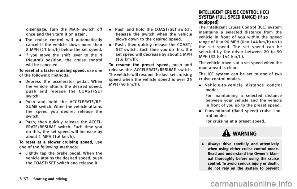 INFINITI QX70 2015  Owners Manual �����4�U�B�S�U�J�O�H �B�O�E �E�S�J�W�J�O�H
�E�J�T�F�O�H�B�H�F� �5�V�S�O �U�I�F �.�"�*�/ �T�X�J�U�D�I �P�G�G
�P�O�D�F �B�O�E �U�I�F�O �U�V�S�O �J�U �P�O �B�H�B�J�O�
.�5�I�F �D�S�V�J�T�F �D�P�O�U�