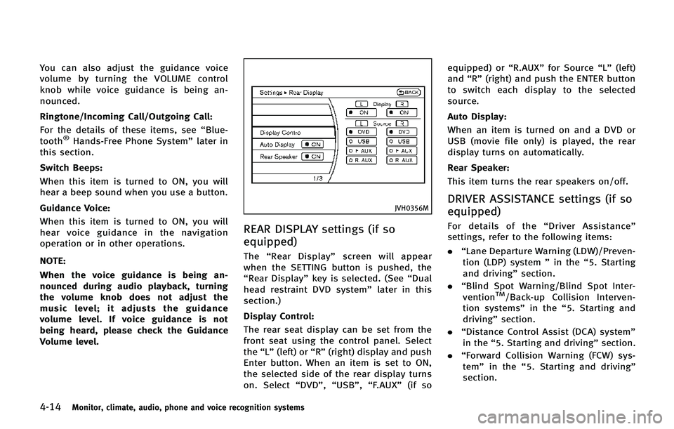 INFINITI QX80 2014 Service Manual 4-14Monitor, climate, audio, phone and voice recognition systems
You can also adjust the guidance voice
volume by turning the VOLUME control
knob while voice guidance is being an-
nounced.
Ringtone/In INFINITI QX80 2014 Service Manual 4-14Monitor, climate, audio, phone and voice recognition systems
You can also adjust the guidance voice
volume by turning the VOLUME control
knob while voice guidance is being an-
nounced.
Ringtone/In