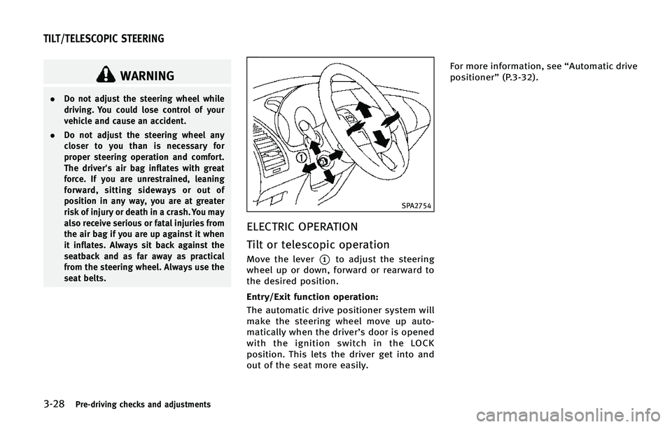 INFINITI QX80 2015  Owners Manual �����1�S�F��E�S�J�W�J�O�H �D�I�F�D�L�T �B�O�E �B�E�K�V�T�U�N�F�O�U�T
�8�"�3�/�*�/�(
.�%�P �O�P�U �B�E�K�V�T�U �U�I�F �T�U�F�F�S�J�O�H �X�I�F�F�M �X�I�J�M�F
�E�S�J�W�J�O�H� �:�P�V �D�P�V�M�E �M�P