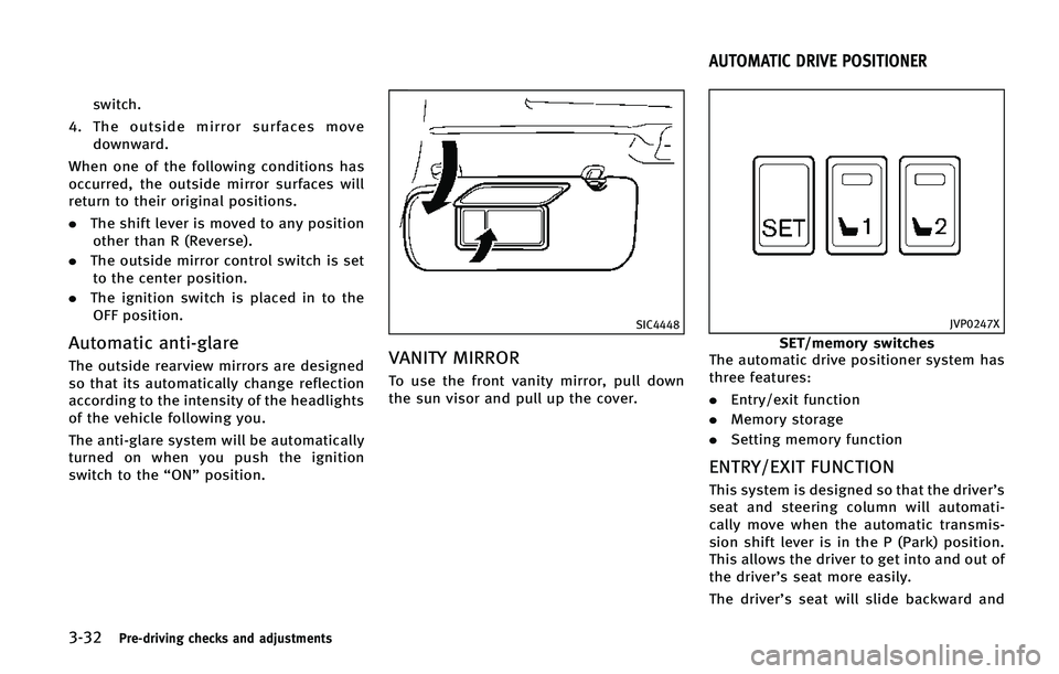 INFINITI QX80 2015  Owners Manual �����1�S�F��E�S�J�W�J�O�H �D�I�F�D�L�T �B�O�E �B�E�K�V�T�U�N�F�O�U�T
�T�X�J�U�D�I�
�� �5�I�F �P�V�U�T�J�E�F �N�J�S�S�P�S �T�V�S�G�B�D�F�T �N�P�W�F �E�P�X�O�X�B�S�E�
�8�I�F�O �P�O�F �P�G �U�I�