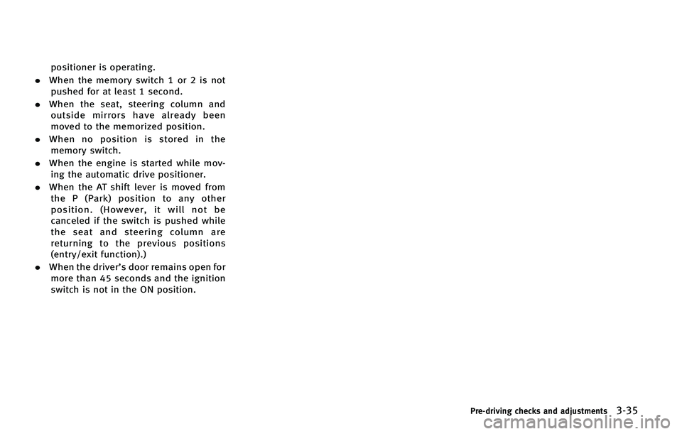INFINITI QX80 2015  Owners Manual �Q�P�T�J�U�J�P�O�F�S �J�T �P�Q�F�S�B�U�J�O�H�
. �8�I�F�O �U�I�F �N�F�N�P�S�Z �T�X�J�U�D�I � �P�S � �J�T �O�P�U
�Q�V�T�I�F�E �G�P�S �B�U �M�F�B�T�U � �T�F�D�P�O�E�
. �8�I�F�O �U�I�F �T�F�B�U�
 �T�