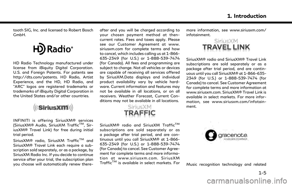 INFINITI QX80 2021  Owners Manual tooth SIG, Inc. and licensed to Robert Bosch
GmbH.
HD Radio Technology manufactured under
license from iBiquity Digital Corporation.
U.S. and Foreign Patents. For patents see
http://dts.com/patents. H