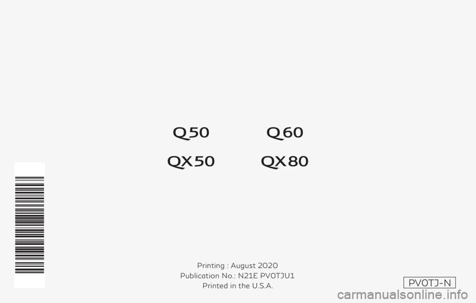 INFINITI QX80 2021  Owners Manual Printing : August 2020
Publication No.:
Printed in the U.S.A.N21E PV0TJU1
�
��

�
PV0TJ-N 