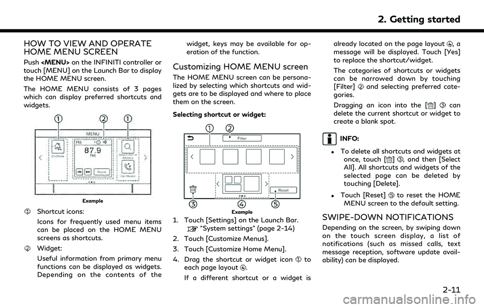 INFINITI QX80 2022  Owners Manual HOW TO VIEW AND OPERATE
HOME MENU SCREEN
Push<MENU> on the INFINITI controller or
touch [MENU] on the Launch Bar to display
the HOME MENU screen.
The HOME MENU consists of 3 pages
which can display pr