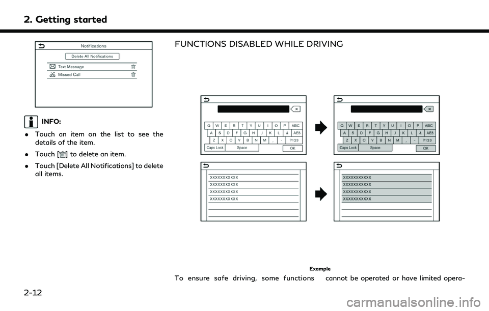 INFINITI QX80 2022 Owners Manual 2. Getting started
INFO:
. Touch an item on the list to see the
details of the item.
. Touch [
] to delete an item.
. Touch [Delete All Notifications] to delete
all items.
FUNCTIONS DISABLED WHILE DRI