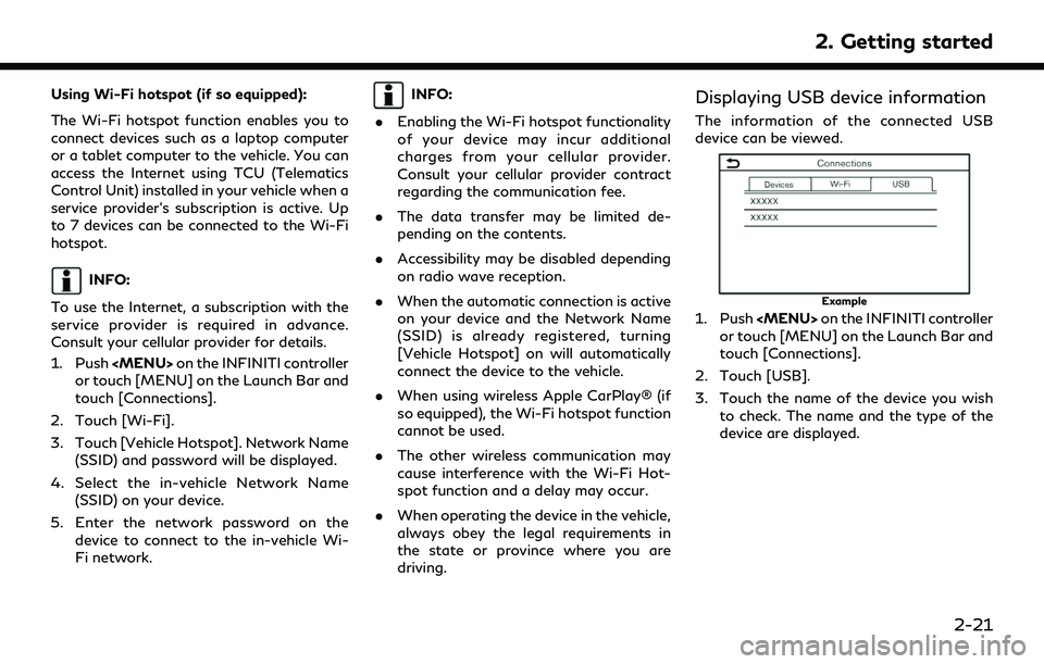 INFINITI QX80 2022  Owners Manual Using Wi-Fi hotspot (if so equipped):
The Wi-Fi hotspot function enables you to
connect devices such as a laptop computer
or a tablet computer to the vehicle. You can
access the Internet using TCU (Te