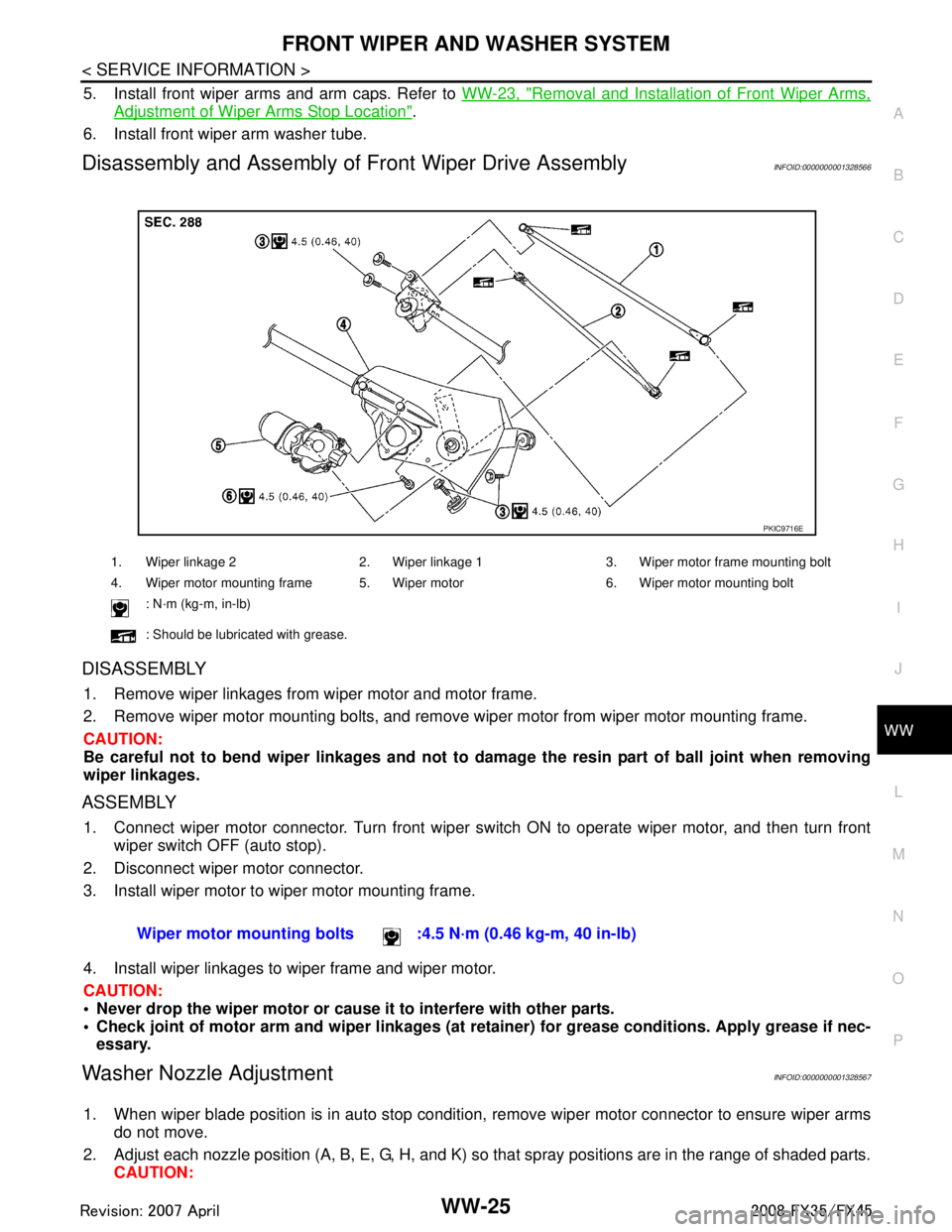INFINITI FX35 2008 Service Manual
FRONT WIPER AND WASHER SYSTEMWW-25
< SERVICE INFORMATION >
C
DE
F
G H
I
J
L
M A
B
WW
N
O P
5. Install front wiper arms and arm caps. Refer to WW-23, "Removal and Installation of Front Wiper Arms,
Ad INFINITI FX35 2008 Service Manual
FRONT WIPER AND WASHER SYSTEMWW-25
< SERVICE INFORMATION >
C
DE
F
G H
I
J
L
M A
B
WW
N
O P
5. Install front wiper arms and arm caps. Refer to WW-23, "Removal and Installation of Front Wiper Arms,
Ad