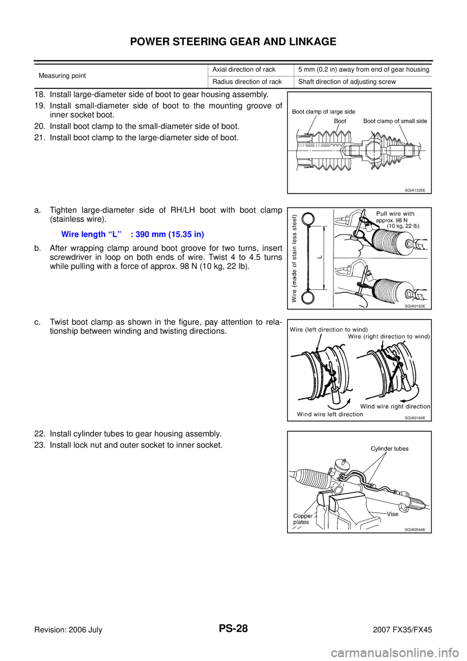 INFINITI FX35 2007 Workshop Manual PS-28
POWER STEERING GEAR AND LINKAGE
Revision: 2006 July 2007 FX35/FX45
18. Install large-diameter side of boot to gear housing assembly. 
19. Install small-diameter side of boot to the mounting groo