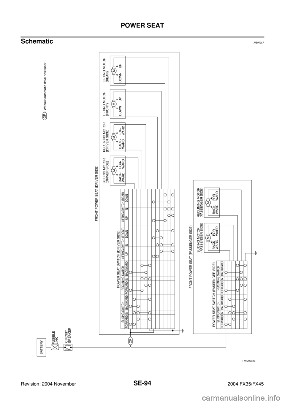 INFINITI FX35 2004  Service Manual SE-94
POWER SEAT
Revision: 2004 November 2004 FX35/FX45
SchematicAIS003LF
TIWM0302E 
