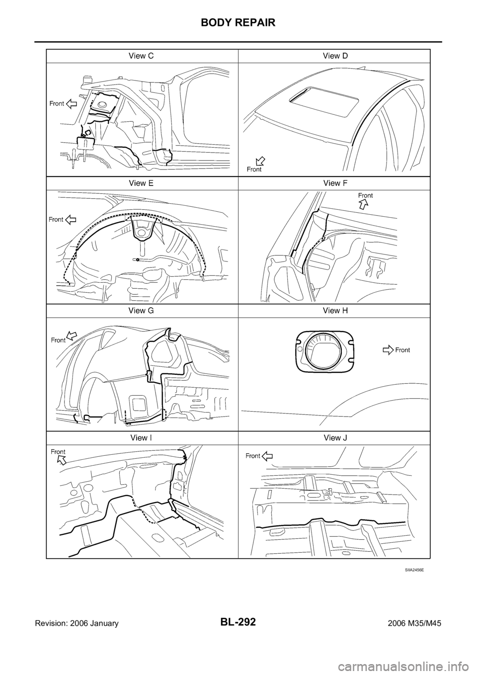 INFINITI M35 2006  Factory Workshop Manual BL-292
BODY REPAIR
Revision: 2006 January2006 M35/M45
SIIA2456E 