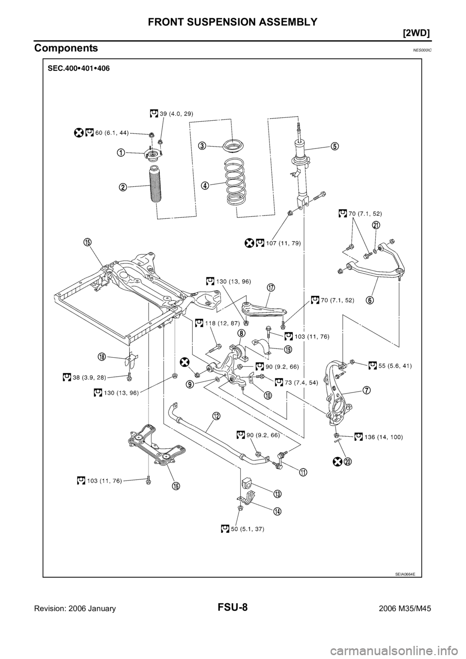 INFINITI M35 2006  Factory Owners Guide FSU-8
[2WD]
FRONT SUSPENSION ASSEMBLY
Revision: 2006 January2006 M35/M45
ComponentsNES000IC
SEIA0664E 