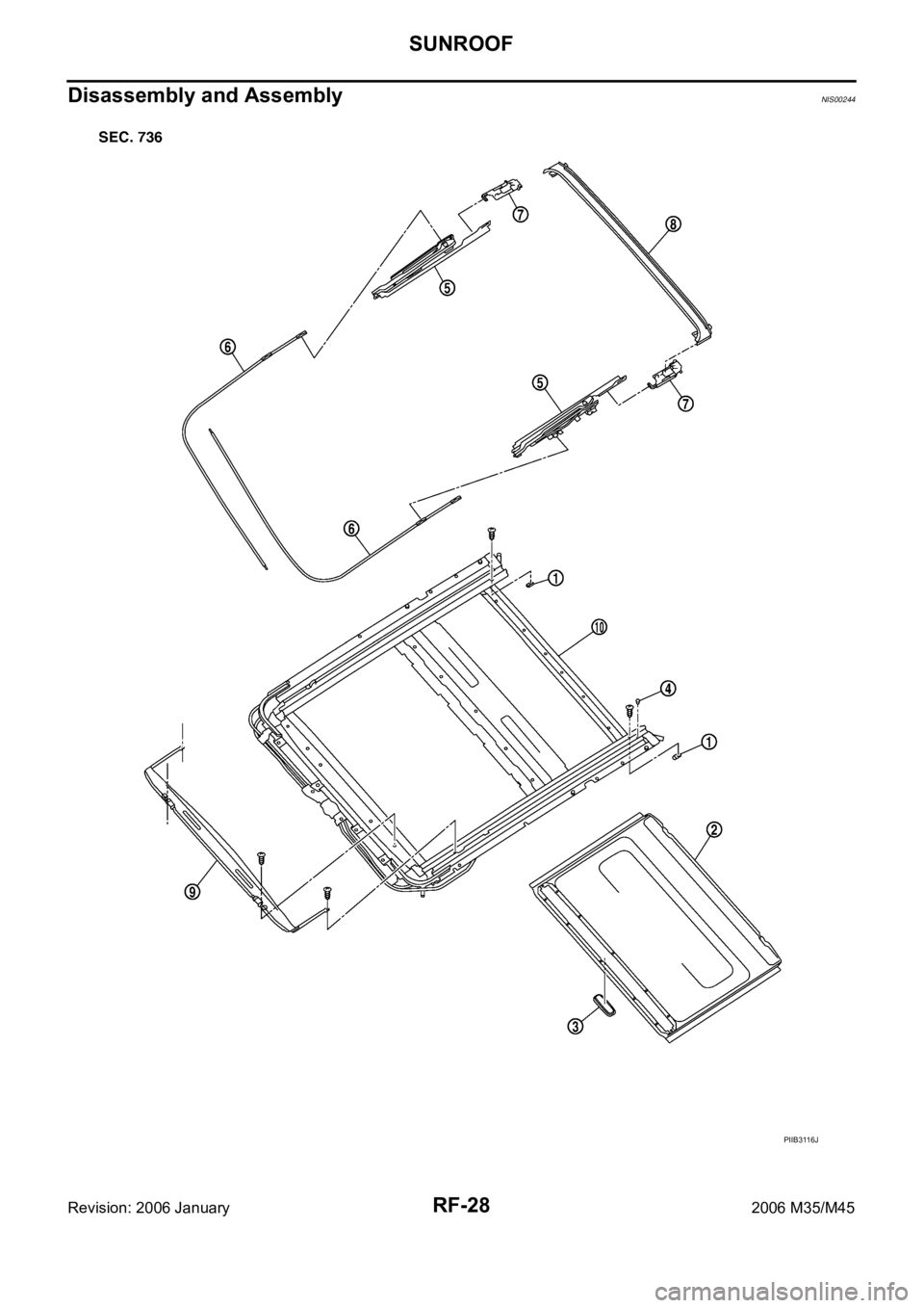 INFINITI M35 2006  Factory Owners Guide RF-28
SUNROOF
Revision: 2006 January2006 M35/M45
Disassembly and AssemblyNIS00244
PIIB3116J 